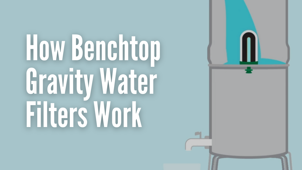 how-benchtop-gravity-water-filters-work