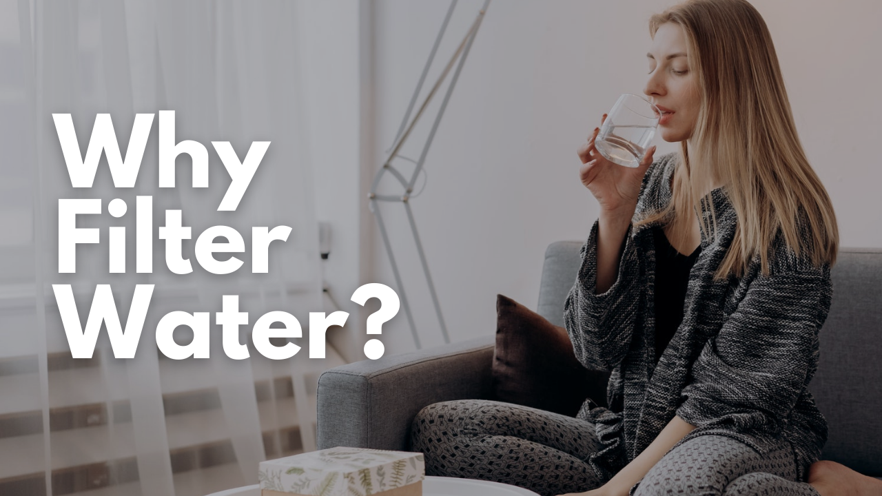 why-filter-water