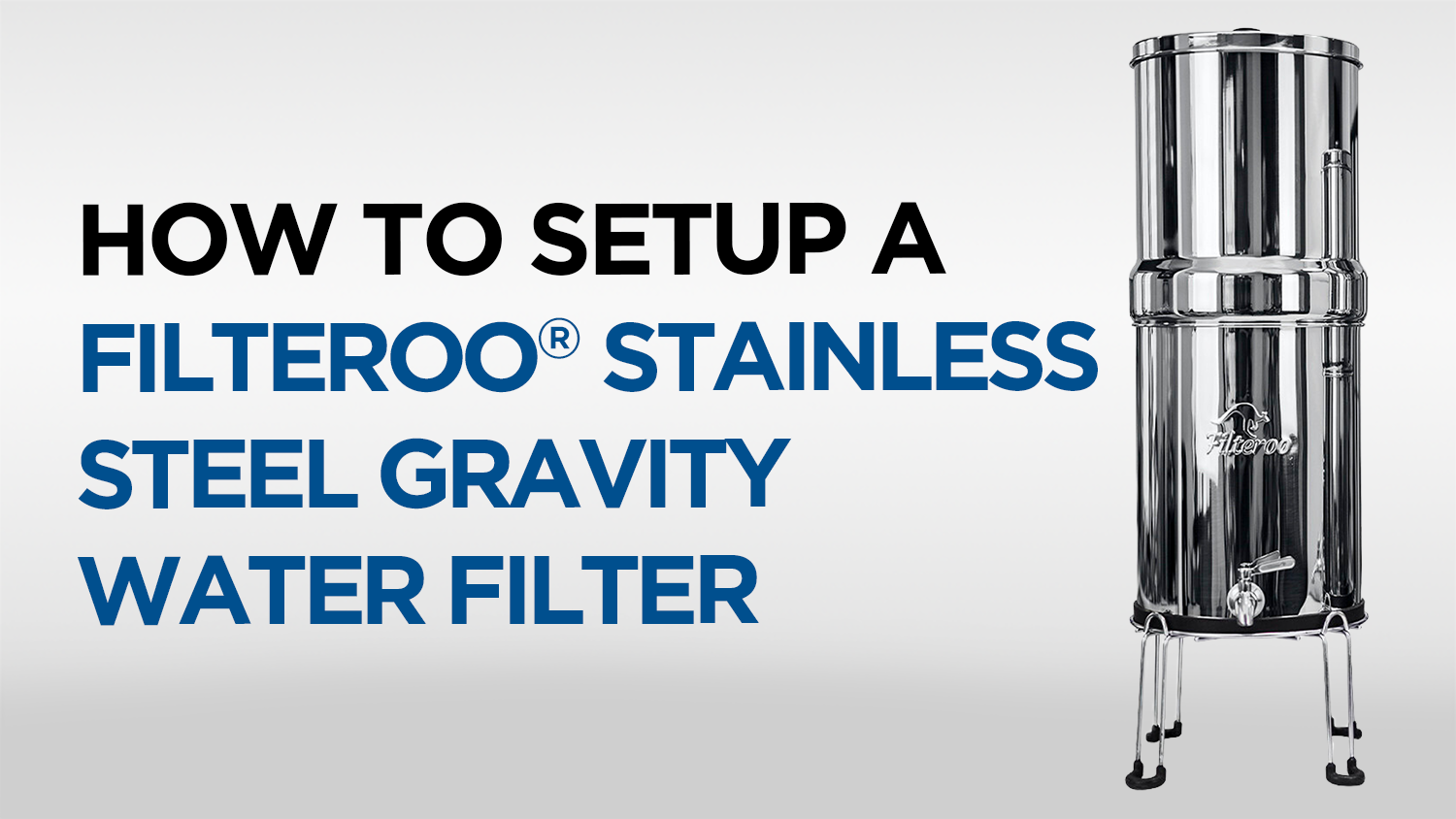 How To Setup A Filteroo Steelroo Stainless Steel Gravity Water Filter